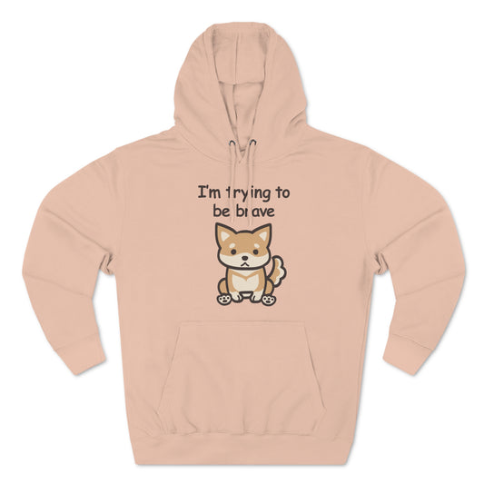 "I'm trying to be brave" Hoodie