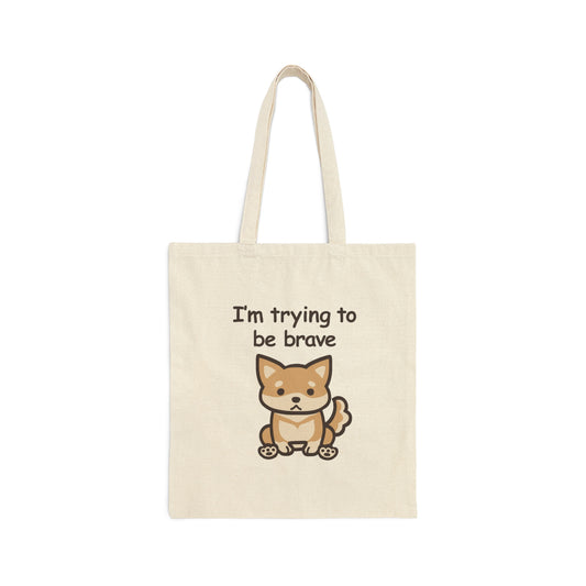 "I'm trying to be brave" Tote Bag